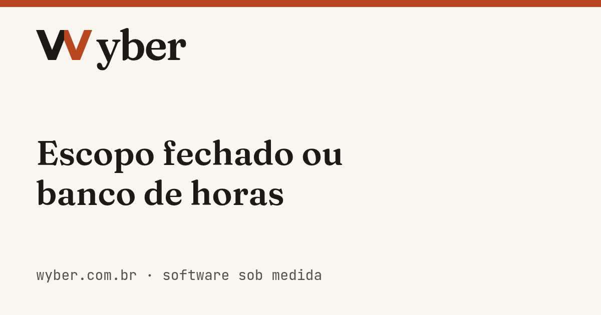 Cartão da Wyber com o título do artigo: Escopo fechado ou banco de horas